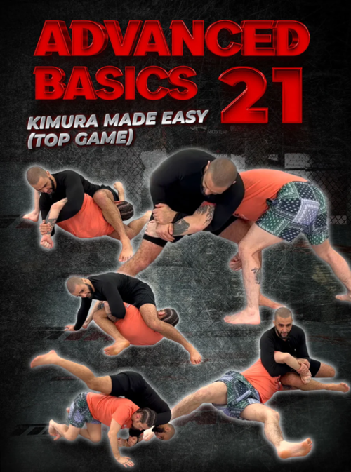 Advanced Basics Vol 21 Kimura Made Easy (top game) by Firas Zahabi