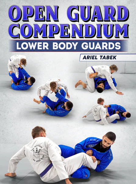 Open Guard Compendium Lower Body Guards By Ariel Tabak
