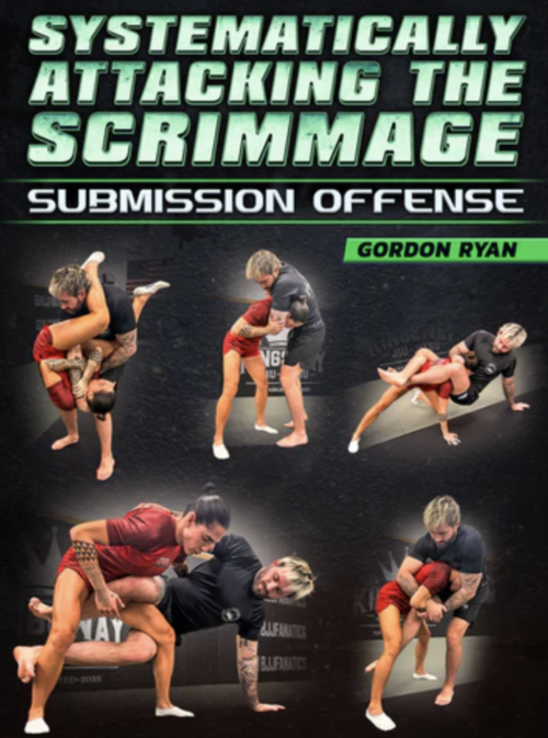 Systematically Attacking The Scrimmage Submission Offense by Gordon Ryan